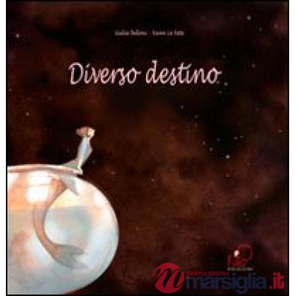 Diverso destino. Ediz. italiana e francese