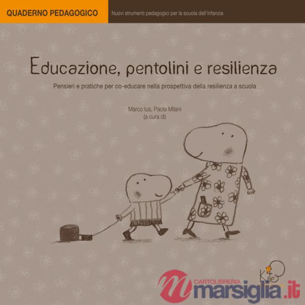 Educazione, pentolini e resilienza