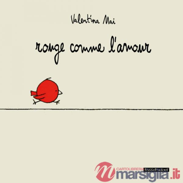 Rouge comme l'amour. Ediz. illustrata