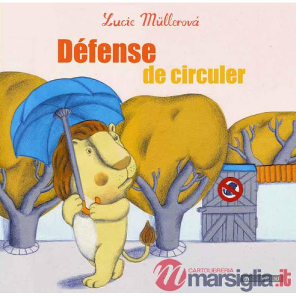 Défense de circuler. Ediz. illustrata