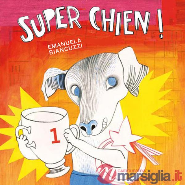 Superchien. Ediz. illustrata