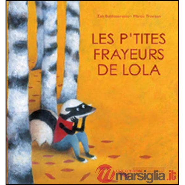 Petites frayeurs de Lola. Ediz. illustrata (Les)