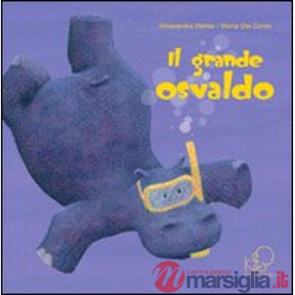 Grande Osvaldo. Ediz. illustrata (Il)