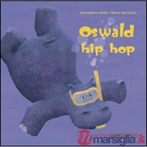 Osvald hip-hop. Ediz. illustrata