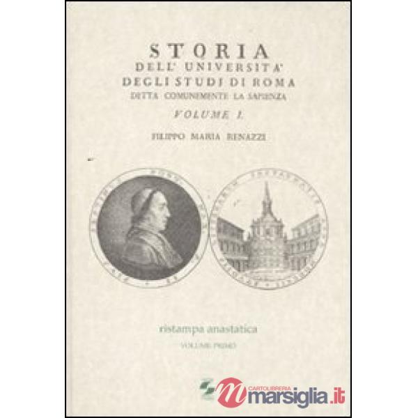 Storia dell'Università degli studi di Roma detta comunemente La Sapienza. Vol. 1