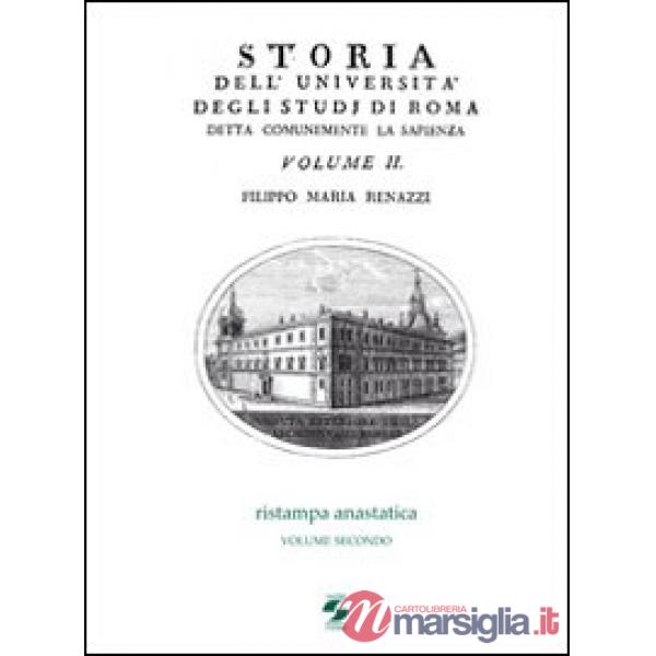 Storia dell'Università degli studi di Roma detta comunemente La Sapienza. Vol. 2