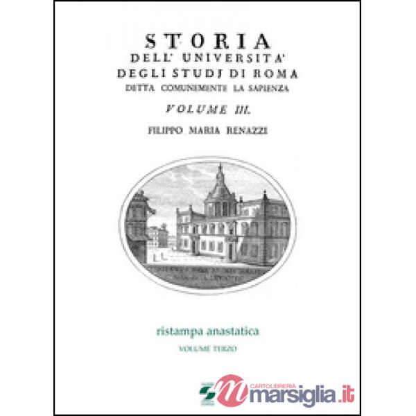 Storia dell'Università degli studi di Roma detta comunemente La Sapienza. Vol. 3