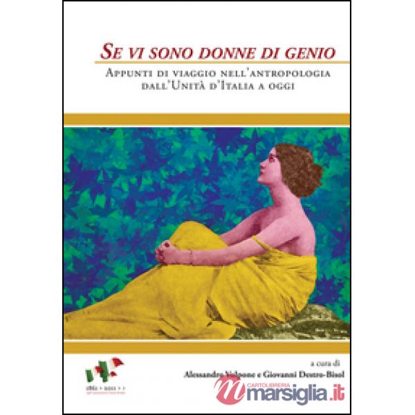 Se vi sono donne di genio. Appunti di viaggio nell'antropologia dall'unità d'Ita