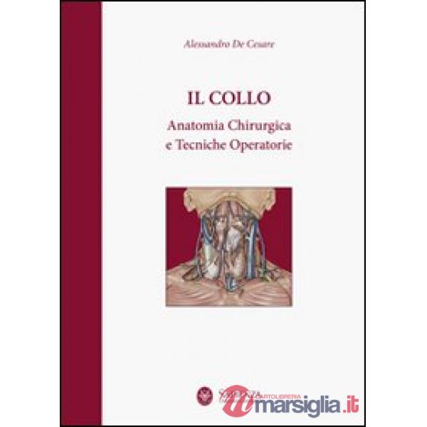 Collo. Anatomia chirurgica e tecniche operatorie (Il)