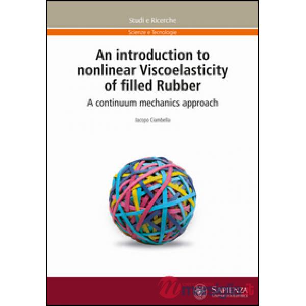 Introduction to nonlinear Viscoelasticity of filled Rubber. A continuum mechanics approach (An)