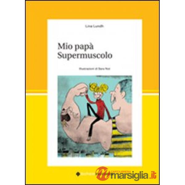Mio papà supermuscolo