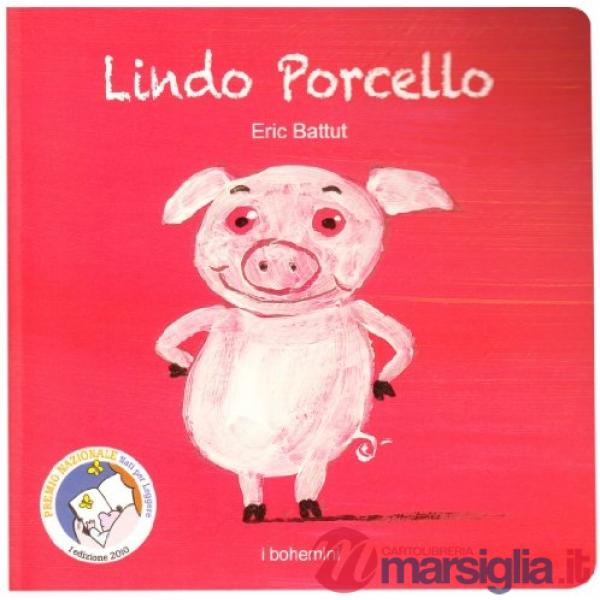 Lindo Porcello. Ediz. illustrata