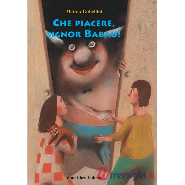 Che piacere, signor Babau!