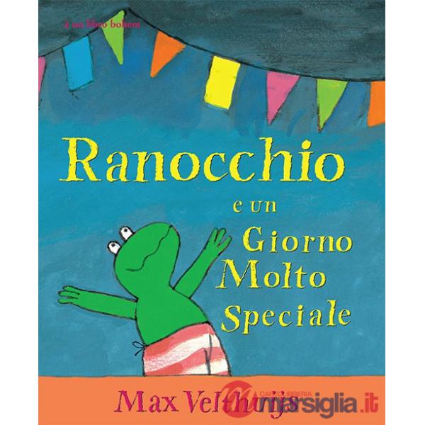 Ranocchio e un giorno molto speciale. Ediz. illustrata