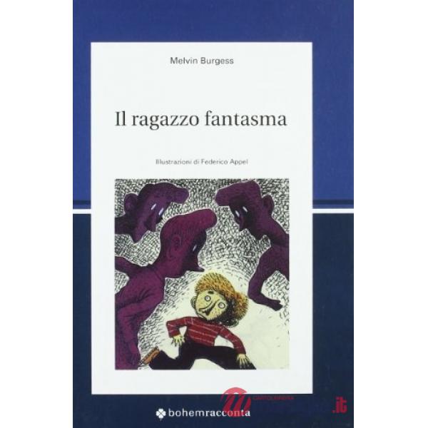 Ragazzo fantasma. Ediz. illustrata (Il)