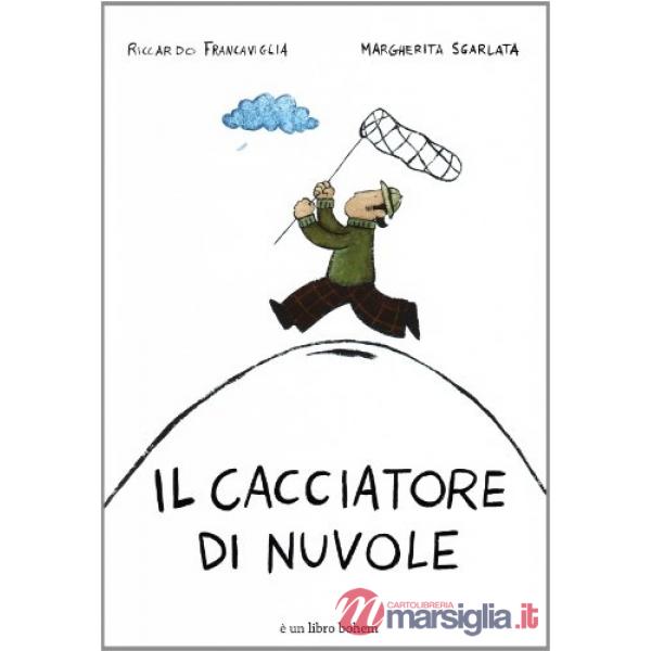 Cacciatore di nuvole. Ediz. illustrata (Il)