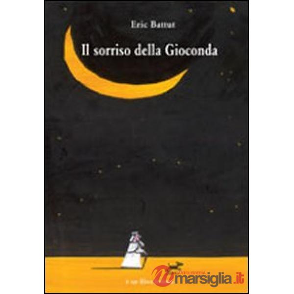 Sorriso della Gioconda. Ediz. illustrata (Il)