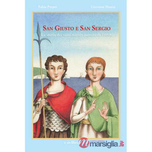 San Giusto e San Sergio. Ediz. illustrata