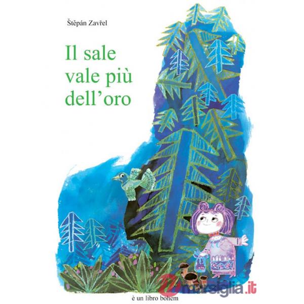 Sale vale più dell'oro. Ediz. illustrata (Il)