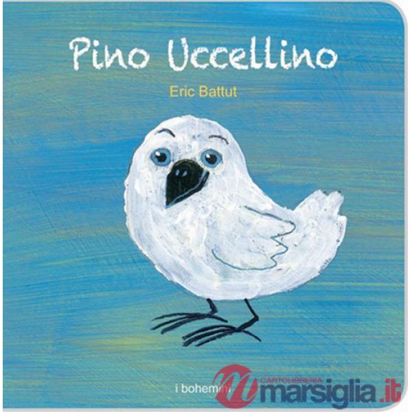 Pino Ucellino. Ediz. illustrata