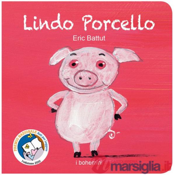 Lindo Porcello. Ediz. illustrata