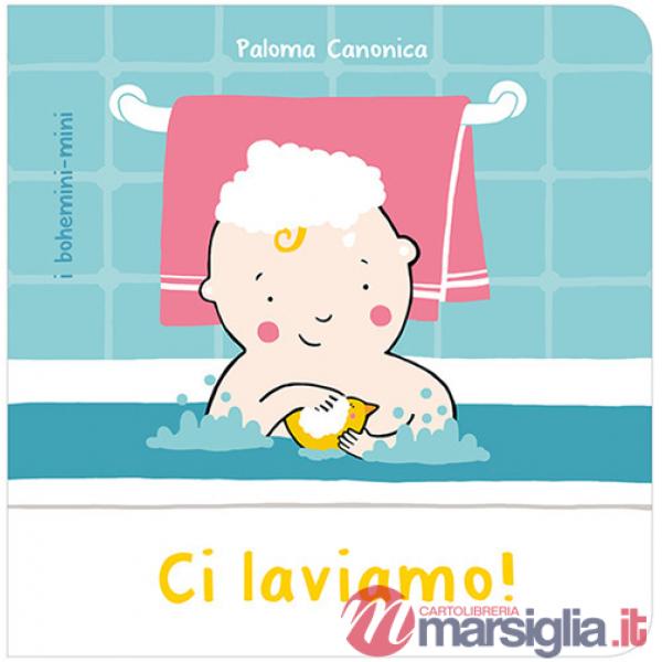 Ci laviamo! Ediz. illustrata