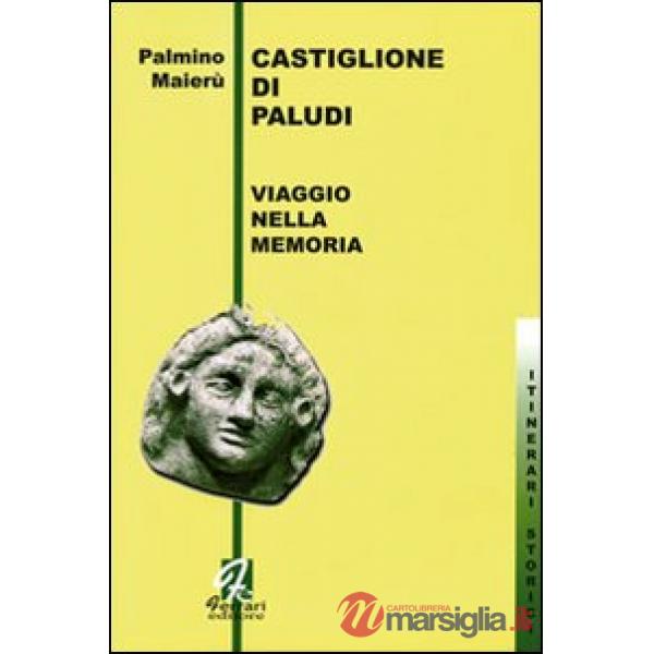 Castiglione di Paludi. Viaggio nella memoria