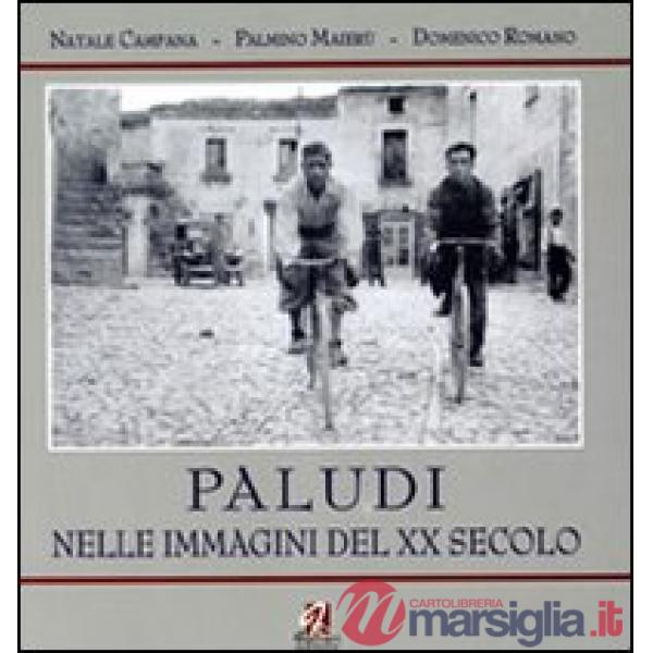Paludi nelle immagini del XX secolo. Ediz. illustrata