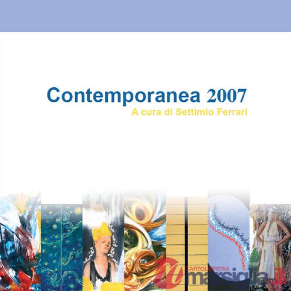 Contemporanea 2007. Catalogo della mostra. Ediz. illustrata