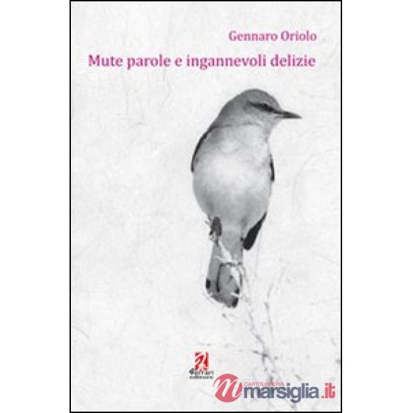 Mute parole e ingannevoli delizie