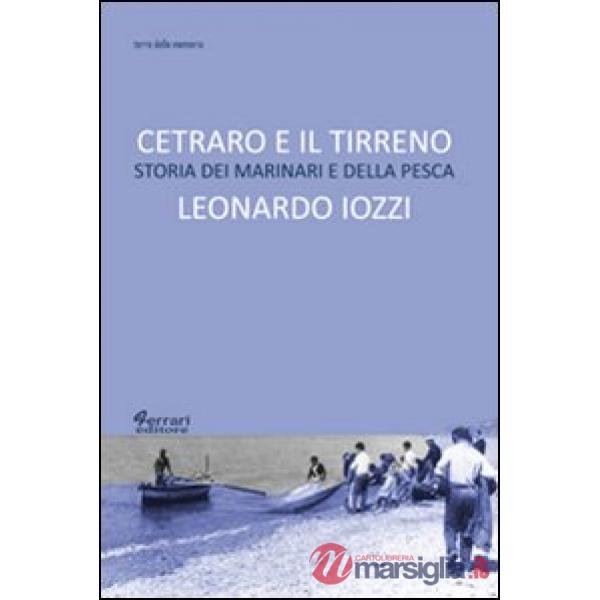 Cetraro e il Tirreno. Storia dei marinari e della pesca