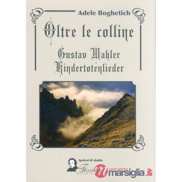 Oltre le colline. Gustav Mahler, kindertotenlieder