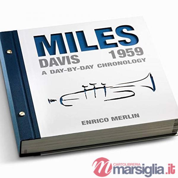 Miles Davis 1959. A day-by-day chronology. Ediz. italiana e inglese