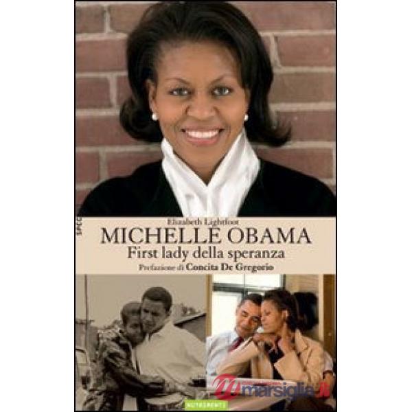 Michelle Obama. First Lady della speranza