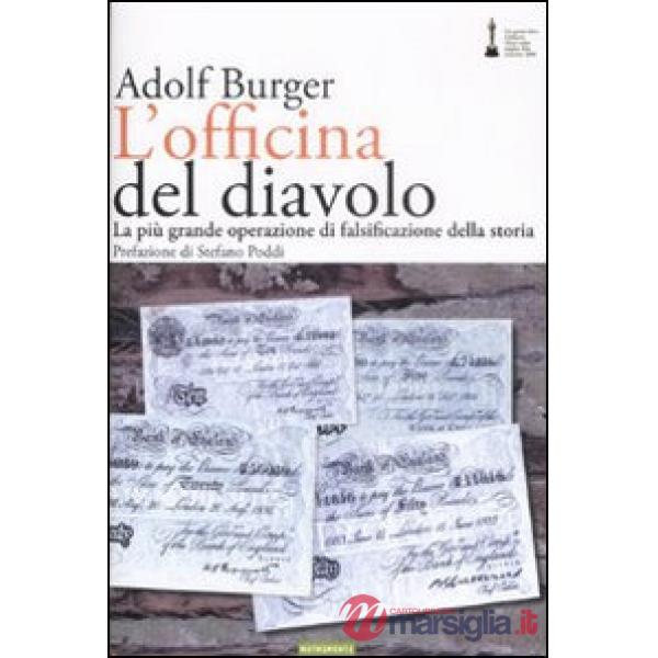 Officina del diavolo. La più grande operazione di falsificazione della storia (L