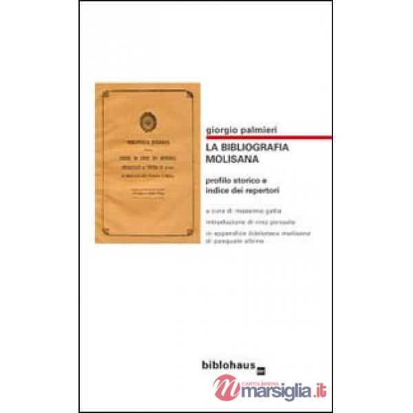 Bibliografia molisana. Profilo storico e indice dei repertori (La)