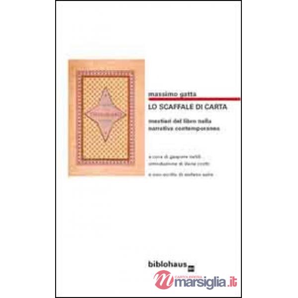 Lo scaffale di carta. Mestieri del libro nella narrativa contemporanea