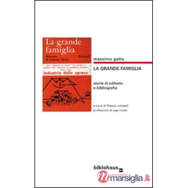 La grande famiglia. Storie di editoria e bibliografia