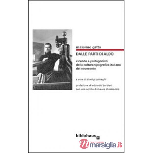 Dalle parti di Aldo. Vicende e protagonisti della cultura tipografica italiana del Novecento