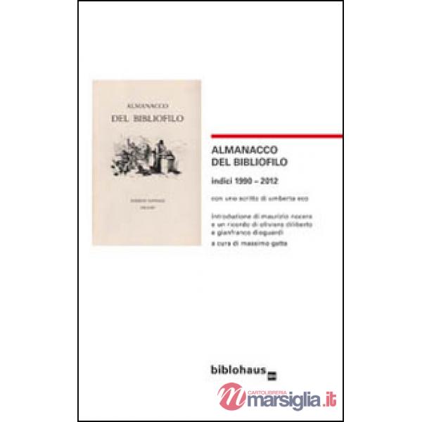Almanacco del bibliofilo. Indici 1990-2012