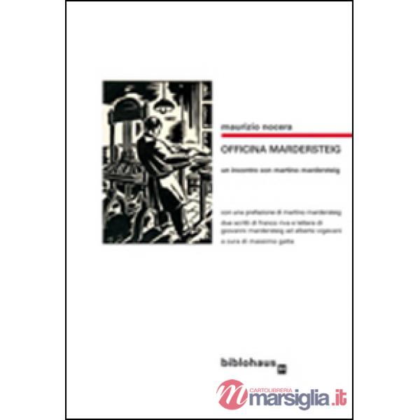 Officina Mardersteig. Un incontro con Martino Mardersteig