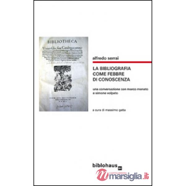 La bibliografia come febbre di conoscenza. Una conversazione con Marco Menato e Simone Volpato
