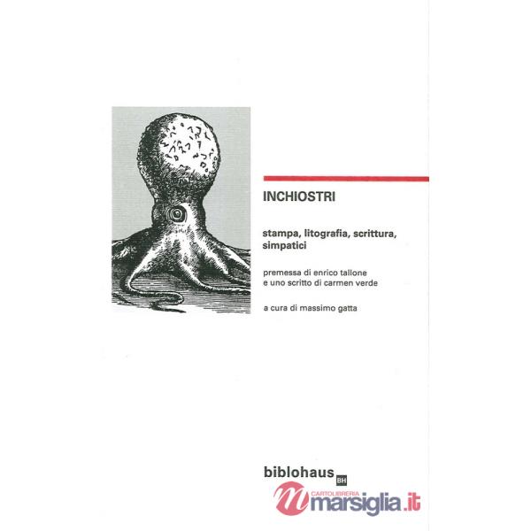 Inchiostri. Stampa, litografia, scrittura, simpatici