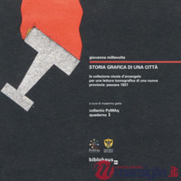 Storia grafica di una città. La collezione Nicola D'Arcangelo per una lettura iconografica di una nuova provincia: Pescara 1927