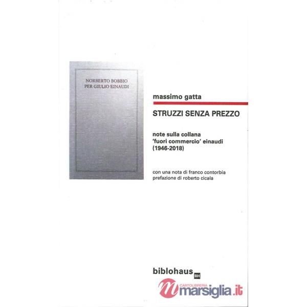 Struzzi senza prezzo. Note sulla collana fuori commercio Einaudi (1946-2018)