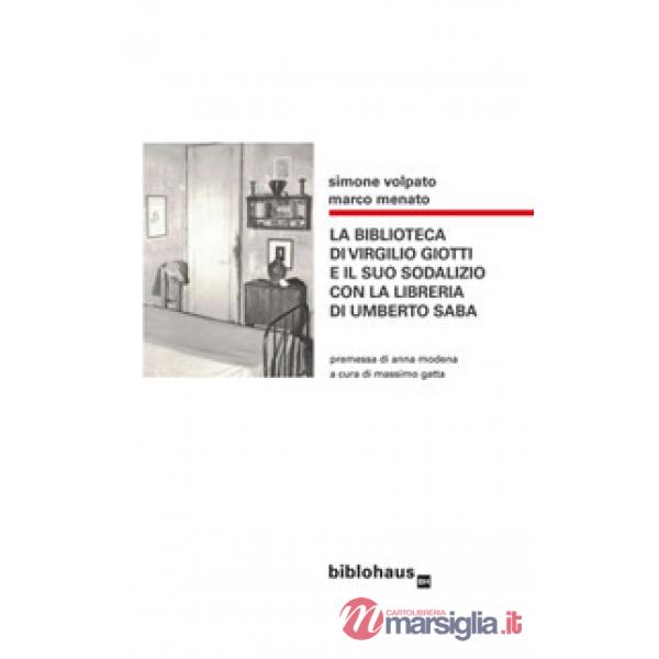 Biblioteca di Virgilio Giotti e il suo sodalizio con la libreria di Umberto Saba (La)