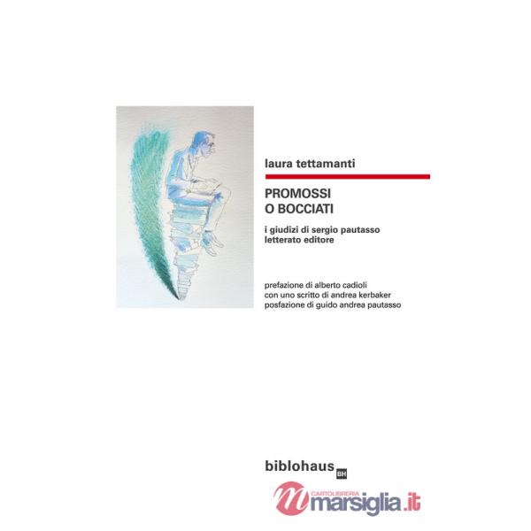 Promossi o bocciati. I giudizi di Sergio Pautasso letterato editore