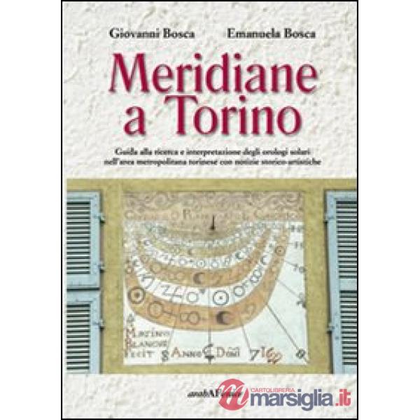 Meridiane a Torino. Ediz. illustrata