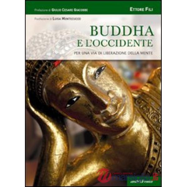 Buddha e l'Occidente. Per una via di liberazione della mente