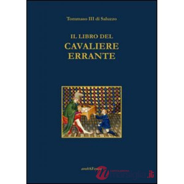 Libro del cavaliere errante. Ediz. italiana e francese (Il)